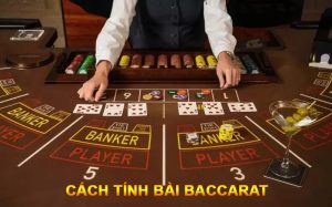 Khám phá các cách tính bài Baccarat từ cao thủ thắng lớn
