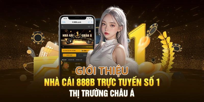 Nhà cái 888B mang đến sân chơi cá cược hàng đầu Châu Á