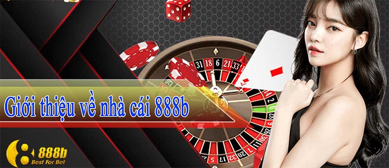 Giới thiệu nhà cái 888B chuyên nghiệp và uy tín
