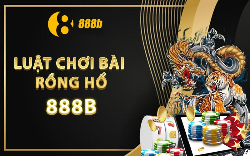 Nắm rõ quy thuật chơi Rồng Hổ 888B dễ dàng thắng lớn
