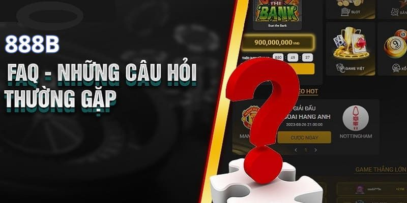 Tìm hiểu những câu hỏi thường gặp về nhà cái 888B